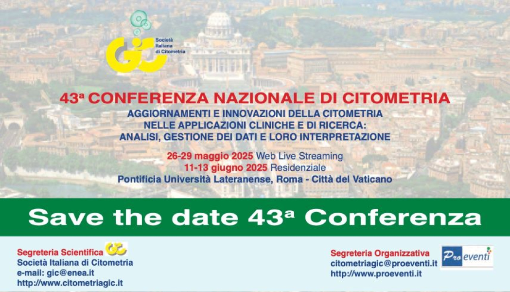 43^ Conferenza Nazionale di Citometria - Aggiornamenti e Innovazioni della Citometria nelle Applicazioni Cliniche e di Ricerca: analisi, gestione dei dati e loro interpretazione